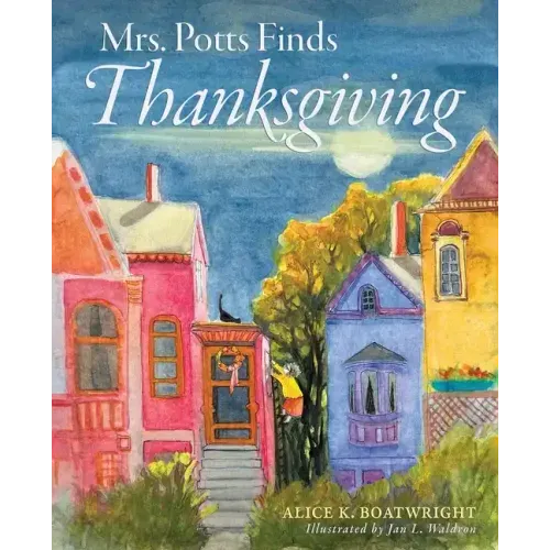 Mrs. Potts Finds Thanksgiving: A story inspired by Dickens' classic, A Christmas Carol