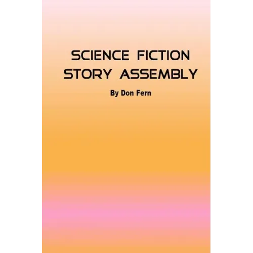 Science Fiction Story Assembly: Science Fiction Story Assembly