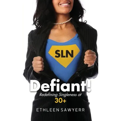 Defiant!: Redefining Singleness at 30+