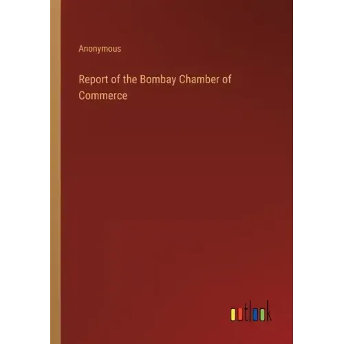 Report of the Bombay Chamber of Commerce