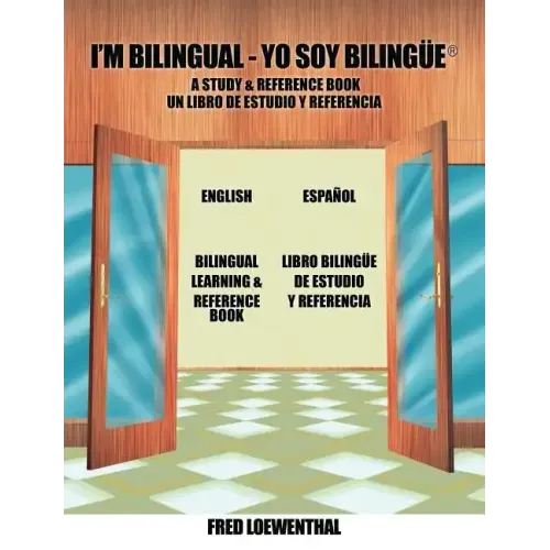 I'm Bilingual - Yo Soy Bilingue: A Study & Reference Book