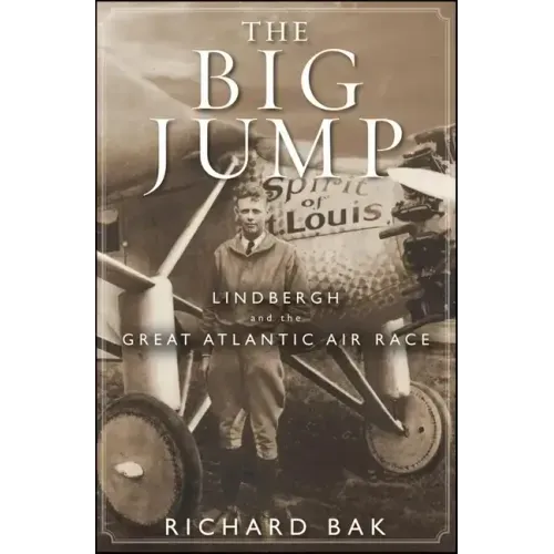 The Big Jump: Lindbergh and the Great Atlantic Air Race