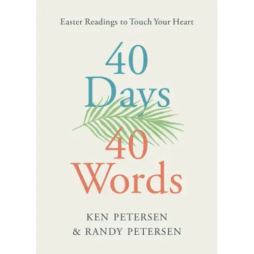 40 Days. 40 Words.: Easter Readings to Touch Your Heart