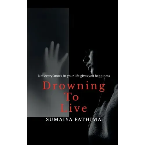 Drowning to Live: Not every knock in your life gives you happiness