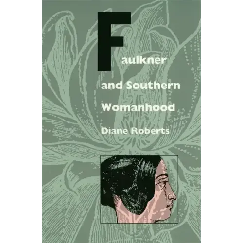 Faulkner and Southern Womanhood