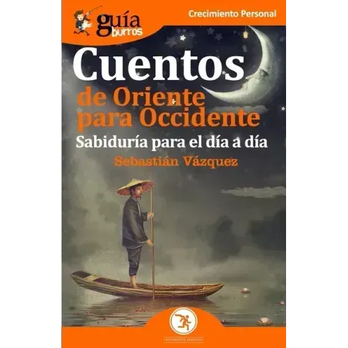 GuíaBurros Cuentos de Oriente para Occidente: Sabiduría para el día a día