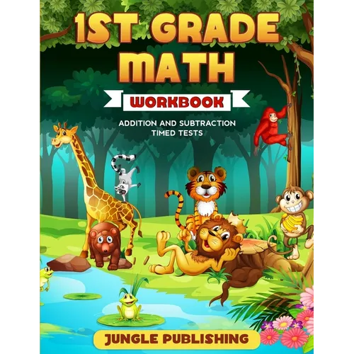 1st Grade Math Workbook: Addition and Subtraction Practice Book Ages 6-7 Homeschooling Materials Digits 0-10 Grade 1, Number Bonds, Drills, Timed Test