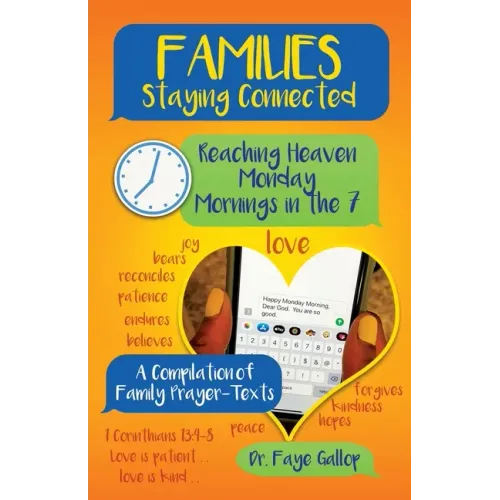 Families Staying Connected - Reaching Heaven Monday Mornings in the 7: A Compilation of Family Prayer-Texts