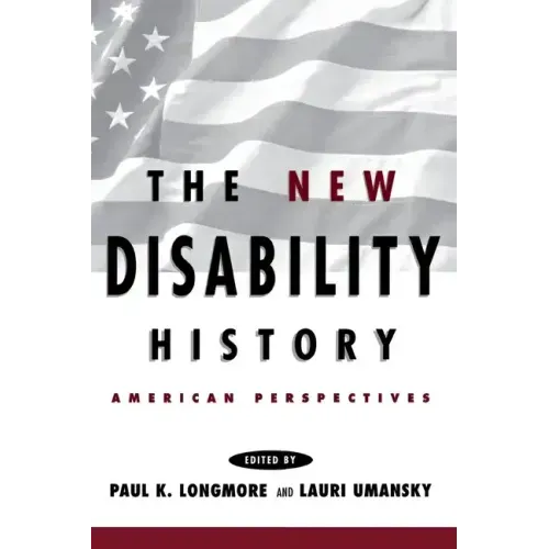 The New Disability History: American Perspectives