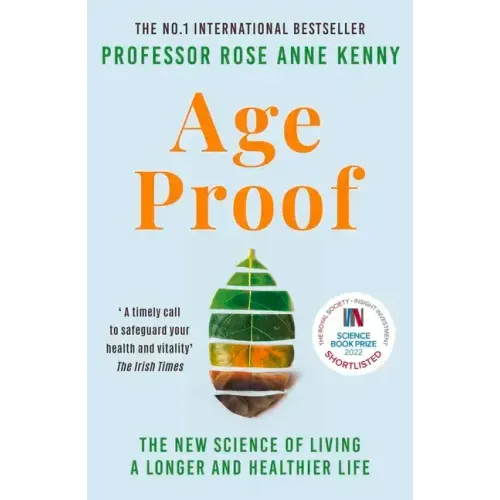 Age Proof: The New Science of Living a Longer and Healthier Life