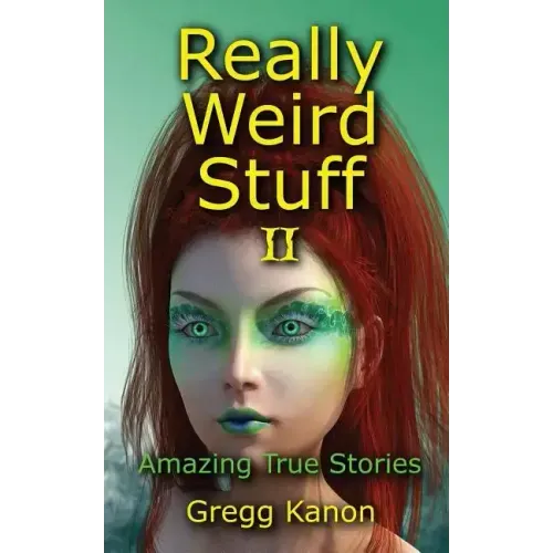 Really Weird Stuff II: Amazing True Stories