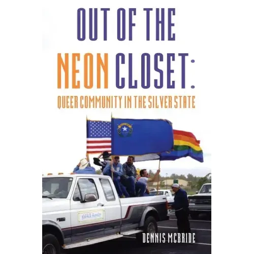 Out of the Neon Closet: Queer Community in the Silver State