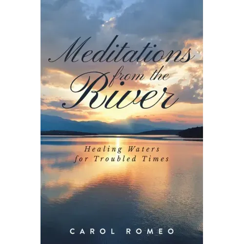 Meditations from the River: Healing Waters for Troubled Times