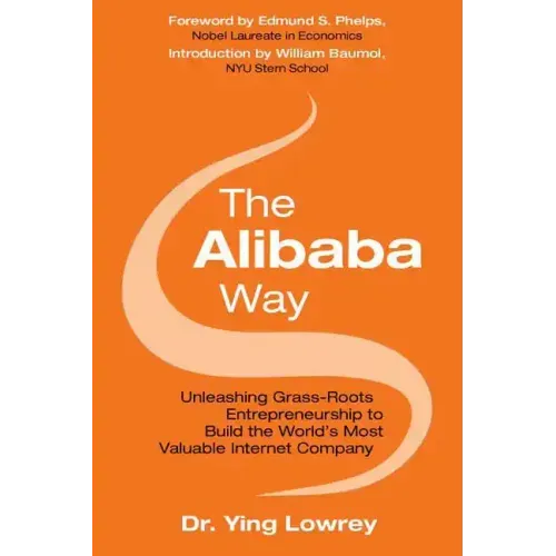 The Alibaba Way: Unleashing Grass-Roots Entrepreneurship to Build the World's Most Innovative Internet Company