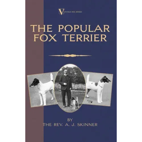 The Popular Fox Terrier (Vintage Dog Books Breed Classic - Smooth Haired ] Wire Fox Terrier)