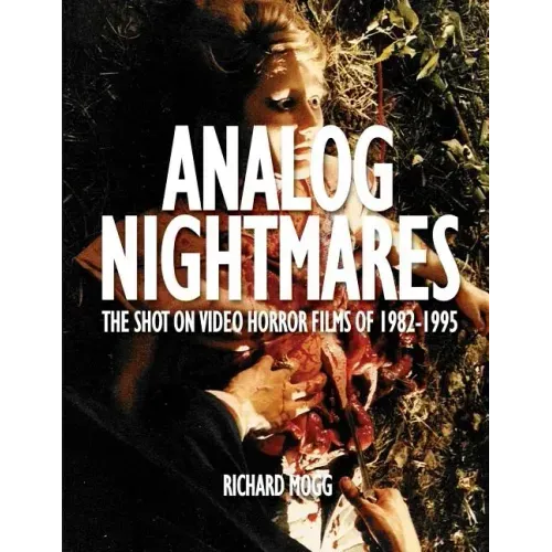 Analog Nightmares: The Shot On Video Horror Films of 1982-1995
