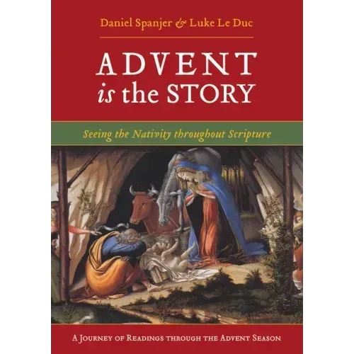 Advent Is the Story: Seeing the Nativity Throughout Scripture