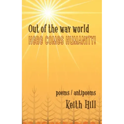 Out of the Way World Here Comes Humanity!