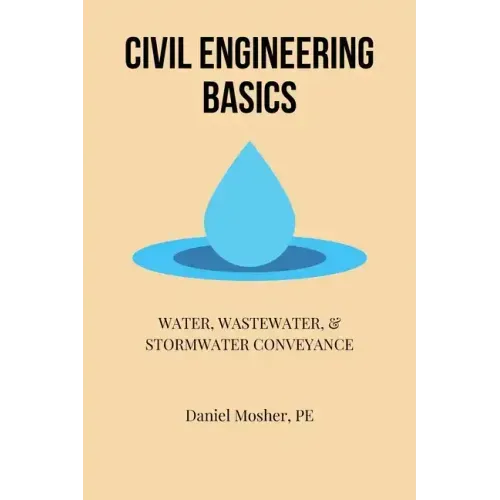 Civil Engineering Basics: Water, Wastewater, and Stormwater Conveyance