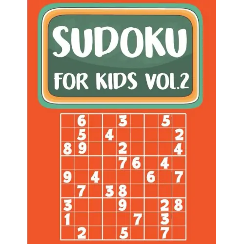 Sudoku For Kids: Sudoku Book For Kids Age 6-12 (Puzzles and Activity Book For Kids) - Volume.2: Sudoku Puzzles Book For Kids