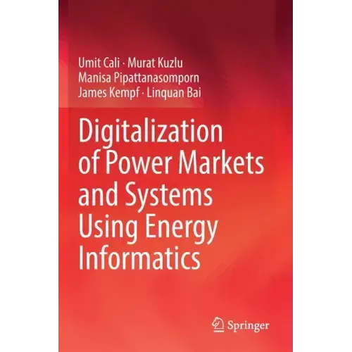 Digitalization of Power Markets and Systems Using Energy Informatics