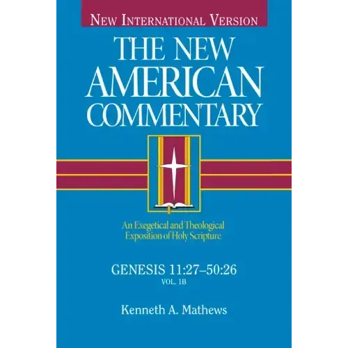Genesis 11:27-50:26: An Exegetical and Theological Exposition of Holy Scripture Volume 1
