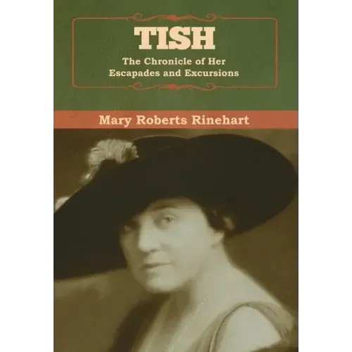 Tish: The Chronicle of Her Escapades and Excursions
