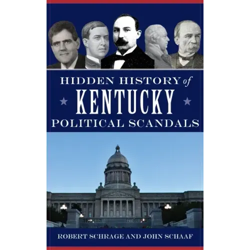Hidden History of Kentucky Political Scandals
