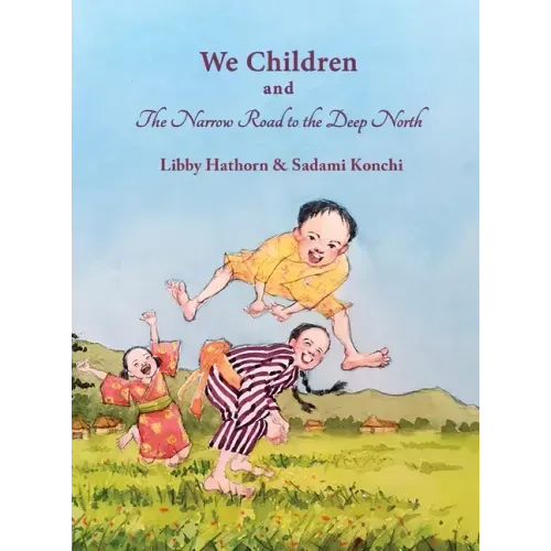 We Children and The Narrow Road to the Deep North