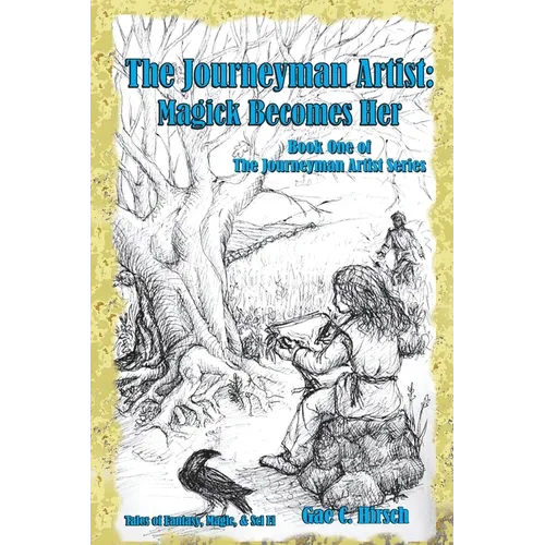 The Journeyman Artist: Magick Becomes Her: Book One of The Journeyman Artist Series