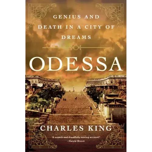 Odessa: Genius and Death in a City of Dreams
