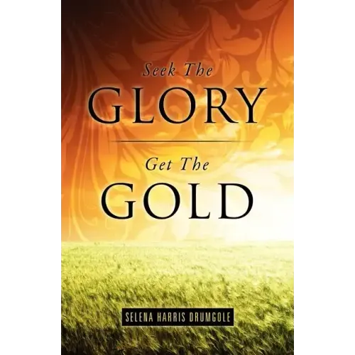 Seek The Glory, Get The Gold