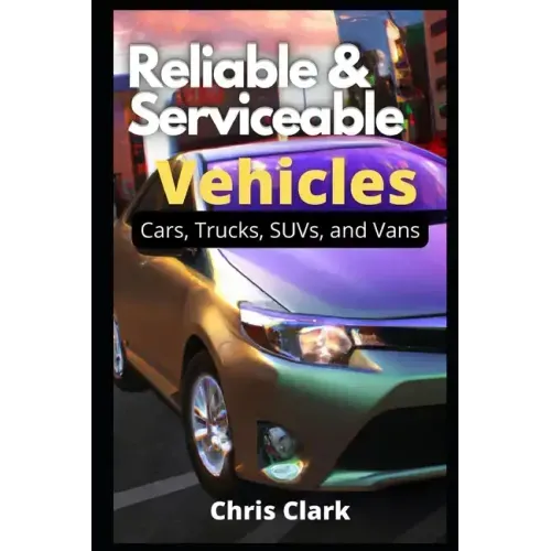 Reliable Serviceable Vehicles: Cars, Trucks, SUVs, and Vans