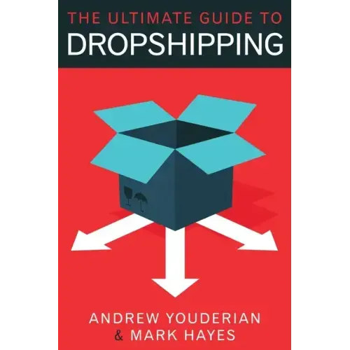 The Ultimate Guide to Dropshipping