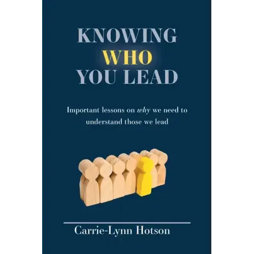 Knowing Who You Lead: Important lessons on why we need to understand those we lead