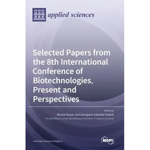 Selected Papers from the 8th International Conference of Biotechnologies, Present and Perspectives