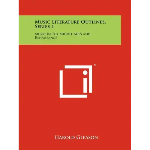 Music Literature Outlines, Series 1: Music In The Middle Ages And Renaissance