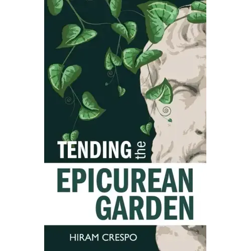 Tending the Epicurean Garden