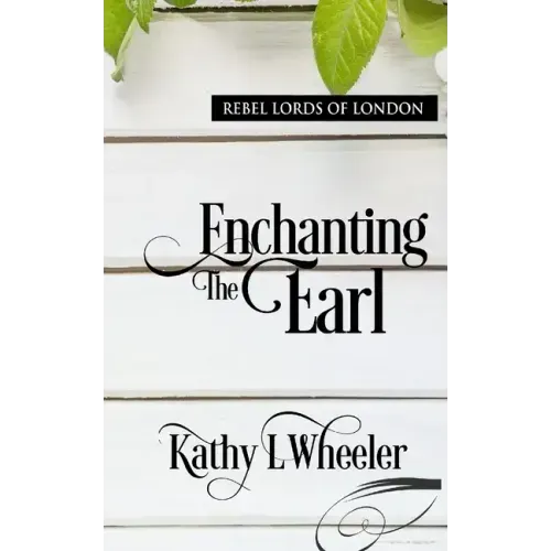 Enchanting the Earl: Rebel Lords of London