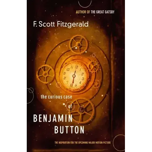 The Curious Case of Benjamin Button: The Inspiration for the Major Motion Picture