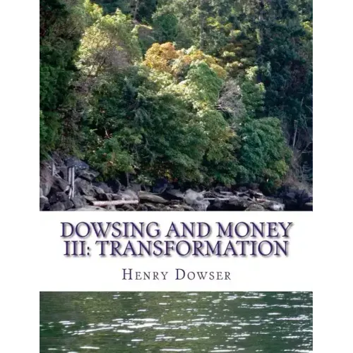 Dowsing and Money III: Transformation