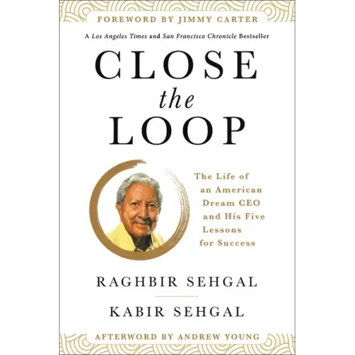Close the Loop: The Life of an American Dream CEO & His Five Lessons for Success