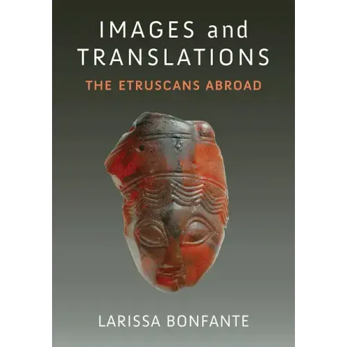 Images and Translations: The Etruscans Abroad