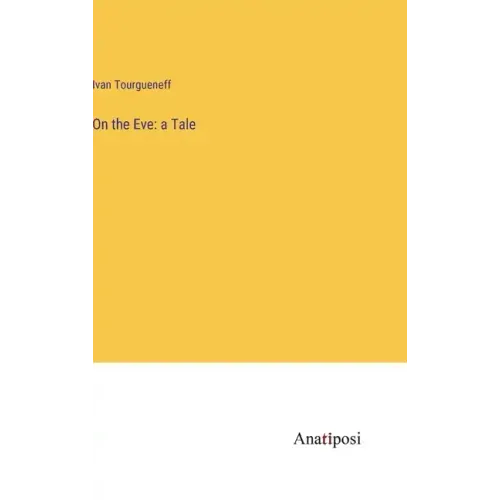 On the Eve: a Tale