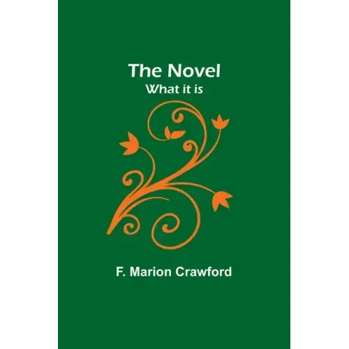 The Novel; what it is