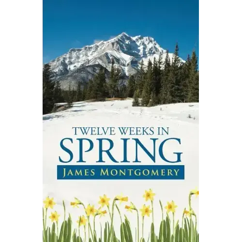 Twelve Weeks in Spring