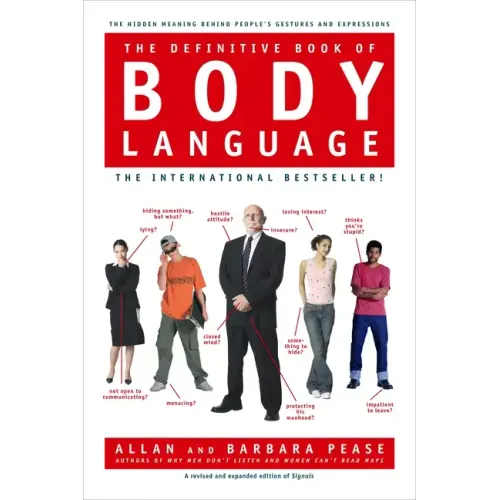 The Definitive Book of Body Language: The Hidden Meaning Behind People's Gestures and Expressions