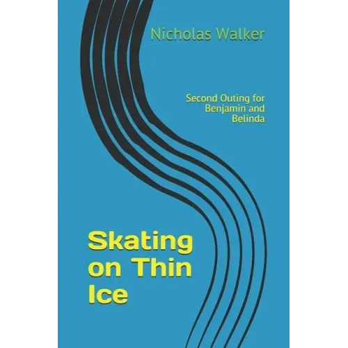 Skating on Thin Ice: Second Outing for Benjamin and Belinda