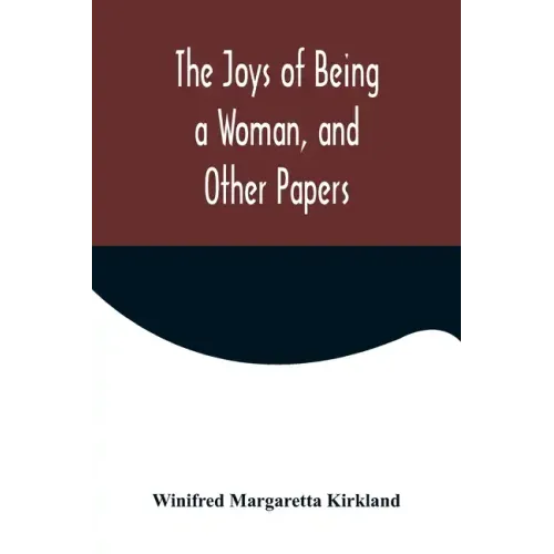 The Joys of Being a Woman, and Other Papers