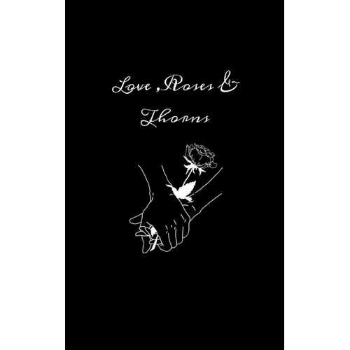 Love Roses & Thorns